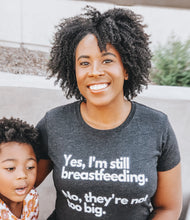 Load image into Gallery viewer, Aspen &quot;Yes, I&#39;m still breastfeeding&quot; tee