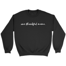 Load image into Gallery viewer, Limited Time! One Thankful Mama Sweatshirt and Long Sleeve Tee