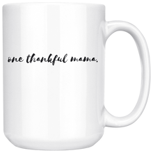 Load image into Gallery viewer, One Thankful Mama Mug
