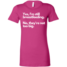 Load image into Gallery viewer, Aspen &quot;Yes, I&#39;m still breastfeeding&quot; tee